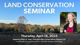 Land Conservation Seminar Featuring Ellen Fred