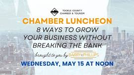 Tooele Chamber Luncheon: 8 Ways to Grow Your Business in Any Market with Barry K Phillips