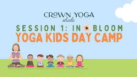 In Bloom! Yoga Kids Camp in June