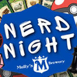 Nerd Night at Mully's Brewery