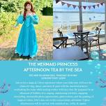 The Mermaid Princess Afternoon Tea By The Sea