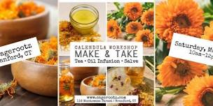 Calendula Workshop ~ Tea•Infused Oil•Salve