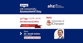 University of Chester Assessment Day | AHZ Dhanmondi Office