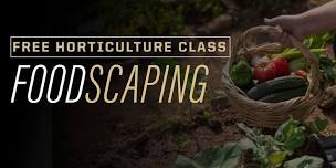 Foodscaping- FREE horticulture class