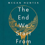 Online Book Group: The End We Start From by Megan Hunter