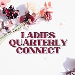 Ladies Quarterly Connect