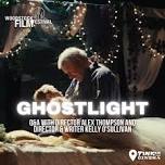 GHOSTLIGHT with Director + Writer Q&A — Woodstock Film Festival