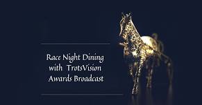 Race Night Dining- Watch the Awards Broadcast