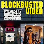 BLOCKBUSTED VIDEO @ Rodeo Cinema on Film Row