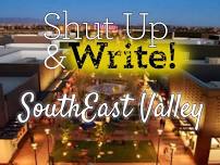 GILBERT Shut Up & Write!® SE VALLEY, Thursdays @ 5:30 PM In-Person