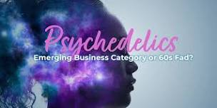 Psychedelics: emerging business category or 60s fad?