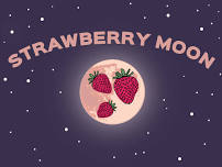 Strawberry Moon Celebration 2024