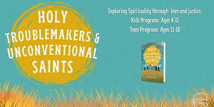 Holy Troublemakers & Unconventional Saints for Kids & Teens