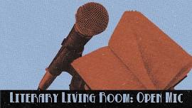 Literary Living Room: Open Mic