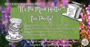 Mad Hatter Tea Party at the Library House!