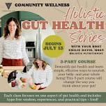 Holistic Gut Health Series with Emilie Davis, MScN