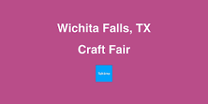 Craft Fair - Wichita Falls