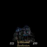 FLUMERI PROMOTIONS PRESENTS: Wildwood Sanitarium