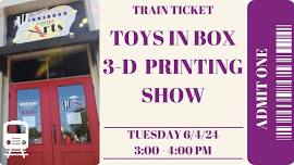 Toys In Box 3-D Printing Show