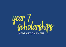 Year 7 Scholarships Information Event