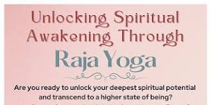 Unlocking Spiritual Awakening through Raja Yoga