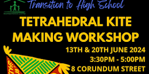 Transition to High School - Tetrahedal Kite Making Workshop