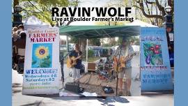 Ravin'Wolf LIVE at the Boulder  Farmer's Market