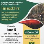 Tamarack Fire: Fuel Treatment Effectiveness, Regeneration & Recovery Data & Monitoring Plans