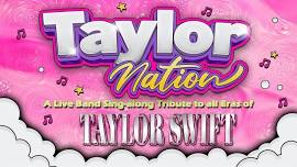 TAYLOR NATION  TRIBUTE SHOW