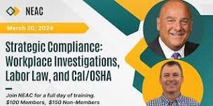 Strategic Compliance: Workplace Investigations, Labor Law, and Cal/OSHA