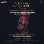 Nduduzo Makhathini Presents The Album Immersion : Amalokotho kanomkhubulwane (DAY 2)