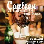 DJ Wicked At The Canteen At Campfire Hotel – Two Nights!