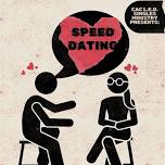 Speed Dating Presented by CAC L.E.D Singles Ministry,