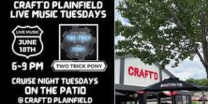 Craft'd Plainfield Live Music - Two Trick Pony - Tuesday June 18th