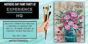 Mother's Day Paint Party at Experience HQ!