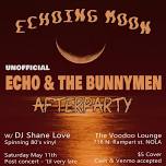 Echoing Moon: Unofficial Echo & The Bunnymen Afterparty!