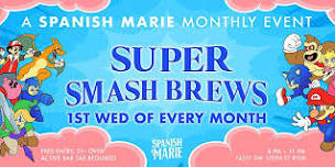 SPANISH MARIE'S SUPER SMASH BREWS