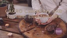 CACAO CEREMONY & TANTRIC BREATHWORK