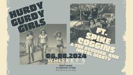 Hurdy Gurdy Girls w/ Spike Coggins & the Accused, plus Metal Marty!