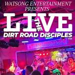 THE DIRT ROAD DISCIPLES ™ LIVE AT CHEVY'S NITE CLUB