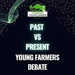 Past vs Present Young Farmer Debate