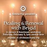 Healing & Renewal with Brigid Workshop with Rev. Selena Fox