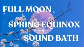 Full Moon Spring Equinox Sound Bath