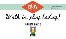 Walk in Play! Bounce House Week!