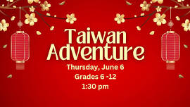 Taiwan Adventure (Grades 6+)