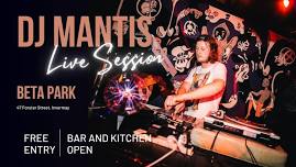 DJ Mantis Live at Beta Park