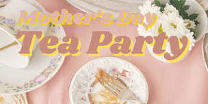 Mother's Day Tea Party: A Health + Wellness Workshop - SLC