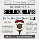 BTG Satellites presents The Adventures of Sherlock Holmes: Two Old Time Radio Shows – LIVE!