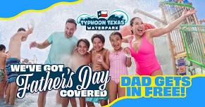 Dad Gets in FREE* at Typhoon Texas Houston