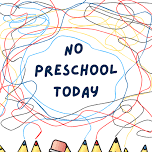 Preschool-No School (Early Childhood Conference)